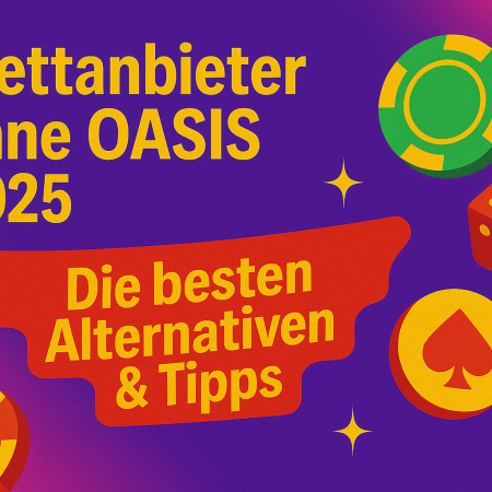 Wettanbieter ohne OASIS 2025: Die besten Alternativen & Tipps